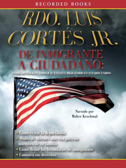 Title details for De inmigrante a ciudadano by Luis Cortes - Available